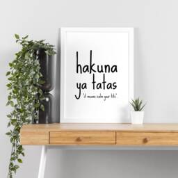 Fun Prints, Quote Print, Hakuna Ya Tatas, Positive Quotes, Wall Art, Poster, Funny Gifts, Typography Text Print - thumbnail 3