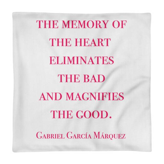 "2-Sided Pillow Case Only Gabriel Garcia Marquez ""The Memory Of The Heart Eliminates Bad & Magnifies Good." - image 1