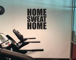 Gym Decal, Home Sweat Home, Vinyl Work Out Wall Art Item#75 - thumbnail 1