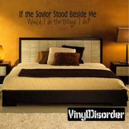 If The Savior Stood Beside Me Would I Do Things Do?- Vinyl Wall Decal - Quotes Sticker Cl022Ifthesaviorviiet - thumbnail 1