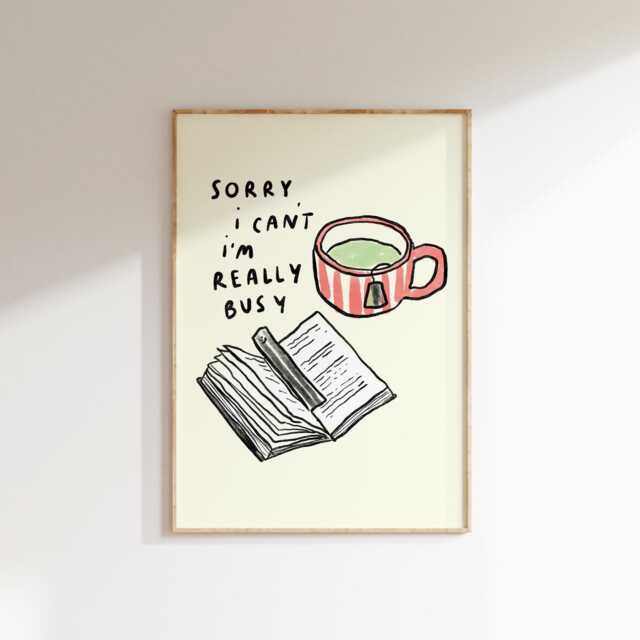 Sorry I Can't I'm Really Busy Wall Print - Early Night Poster Book Lover Reading in Tea Self Care Gift Idea - image 1