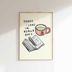 Sorry I Can't I'm Really Busy Wall Print - Early Night Poster Book Lover Reading in Tea Self Care Gift Idea - thumbnail 1