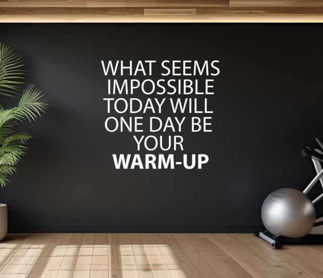 Large Gym Wall Decal, Design, Fitness Studio What Seems Impossible Today Will One Day Be Your Warm-Up - image 1