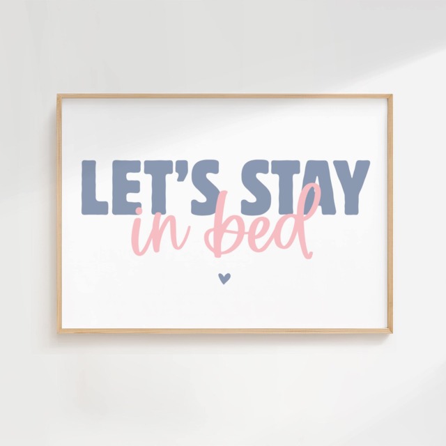 Let's Stay in Bed - Home Print Wall Decor Quirky