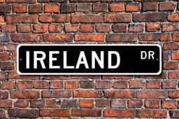 Ireland Sign, Decor, Gift, Souvenir, Keepsake, Wall Custom Street Quality Metal Sign - thumbnail 1