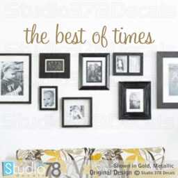 The Best Of Times Wall Decal - Vinyl Decor Family Phrase Home Lettering 36x6