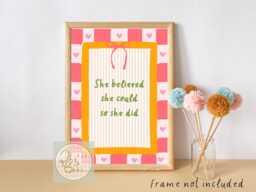 Bright She Believed Could So Did Print. Perfect Positive Affirmation Print For A Nursery, Bedroom Or Playroom - Unframed - thumbnail 1