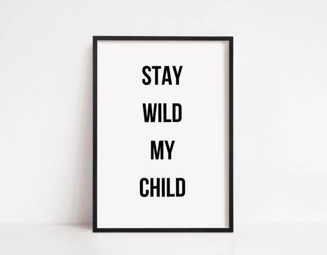 Quote Prints - Stay Wild My Child Children's - image 1