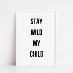 Quote Prints - Stay Wild My Child Children's - thumbnail 2