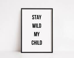 Quote Prints - Stay Wild My Child Children's - thumbnail 1
