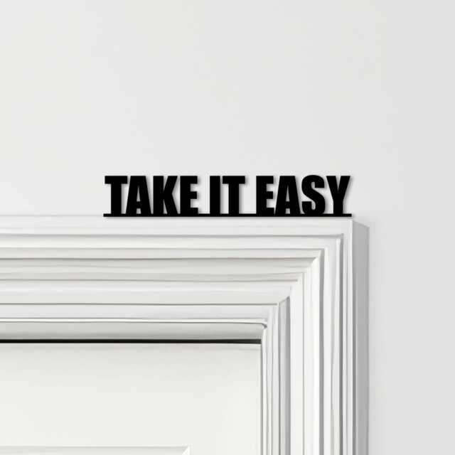 Door Topper Take It Easy Quote Various Colours Top Of Decorative Sign - Novelty Wall Decor, Frame Art, Art - image 1
