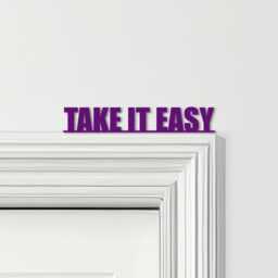 Door Topper Take It Easy Quote Various Colours Top Of Decorative Sign - Novelty Wall Decor, Frame Art, Art - thumbnail 4
