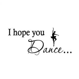 I Hope You Dance Wall Decal Vinyl Quotes Inspirational Dancing Art Girls Room Decor - Vwaq - thumbnail 2