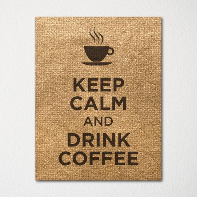 Keep Calm & Drink Coffee - Fine Art Print Choice Of Color Purchase 3 Receive 1 Free - image 1