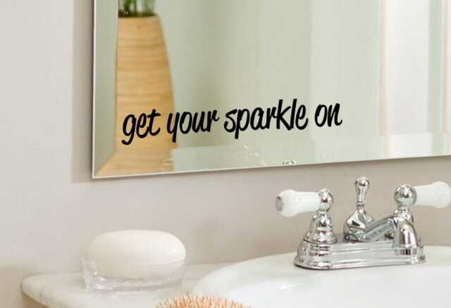 Get Your Sparkle On - Positive, Inspirational Bathroom, Mirror, Wall Vinyl Decal Sticker, Home Decor. Great Gift Idea - image 1