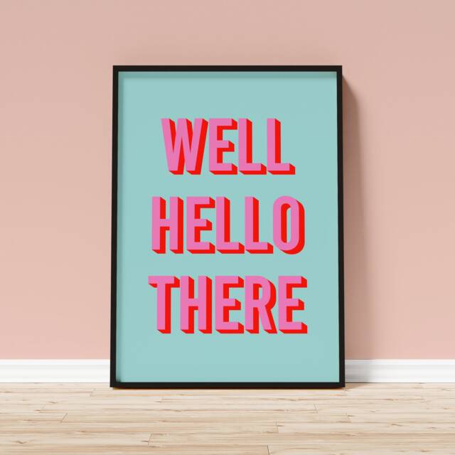 Well Hello There Print - Wall Art Hallway Print, Gallery Colourful Quote, Welcome - image 1
