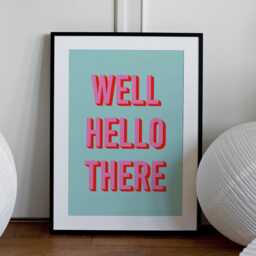 Well Hello There Print - Wall Art Hallway Print, Gallery Colourful Quote, Welcome - thumbnail 3