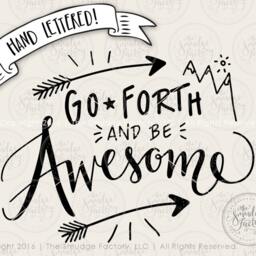 Be Awesome Printable File, Wanderlust, Adventure Diy Print, Hand Lettered Calligraphy Wall Art Home Decor, Vinyl Decal Design, Go Forth - thumbnail 3