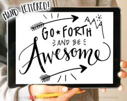 Be Awesome Printable File, Wanderlust, Adventure Diy Print, Hand Lettered Calligraphy Wall Art Home Decor, Vinyl Decal Design, Go Forth - thumbnail 1