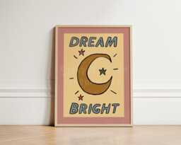 Dream Bright Kids Wall Art Print, Nursery Decor, Cute Moon Illustration For Children's Room, Inspirational Art, Unframed - thumbnail 1