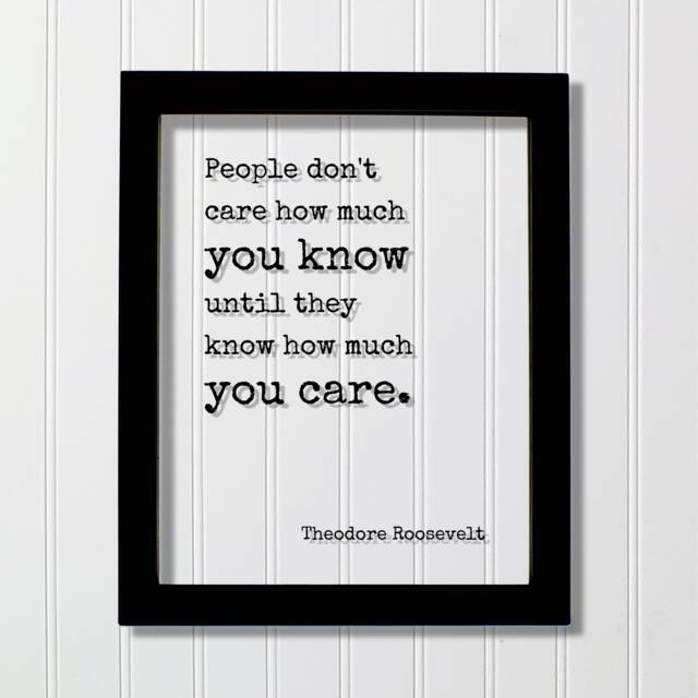 Theodore Roosevelt - Floating Quote People Don't Care How Much You Know Until They Care. Art Print Teddy Acrylic - image 1