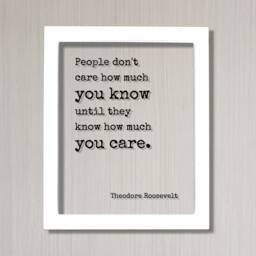 Theodore Roosevelt - Floating Quote People Don't Care How Much You Know Until They Care. Art Print Teddy Acrylic - thumbnail 2