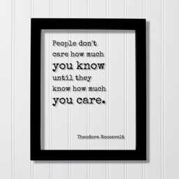 Theodore Roosevelt - Floating Quote People Don't Care How Much You Know Until They Care. Art Print Teddy Acrylic
