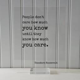 Theodore Roosevelt - Floating Quote People Don't Care How Much You Know Until They Care. Art Print Teddy Acrylic - thumbnail 3