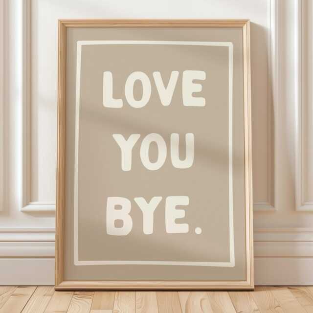 Love You Bye Art Print Family Home Hallway Wall Decor - image 1