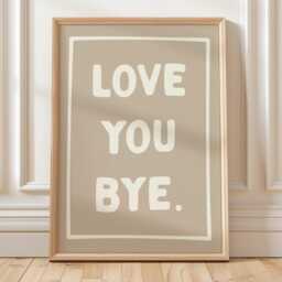 Love You Bye Art Print Family Home Hallway Wall Decor - thumbnail 1