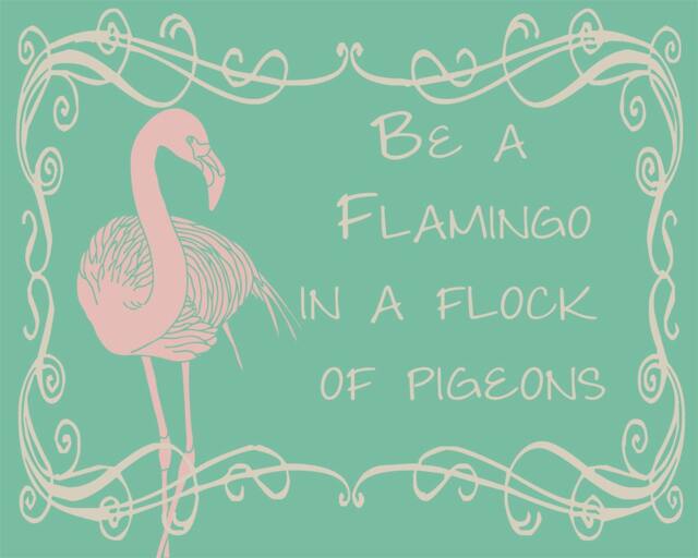 Be A Flamingo in A Flock Of Pigeons Typography Travel Inspiration - Vintage Enamel Metal Tin Sign Wall Plaque