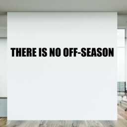 Sports Quote Wall Decal, There Is No Off-Season, Gym Office High School Sports, College Decor - thumbnail 4