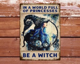 In A World Full Of Princesses Be Witch Metal Sign, Black Cat Plaque, Halloween Wall Decoration Gothic Home Decor, Witchy Print Gift - thumbnail 1