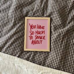 You Have So Much To Smile About Unframed Print - Positive Poster Uplifting Art Wall Decor Gift Mental Health - thumbnail 1
