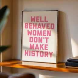 Well Behaved Women Don't Make History Print, Empowerment Wall Art, Funny Pink Decor - thumbnail 3