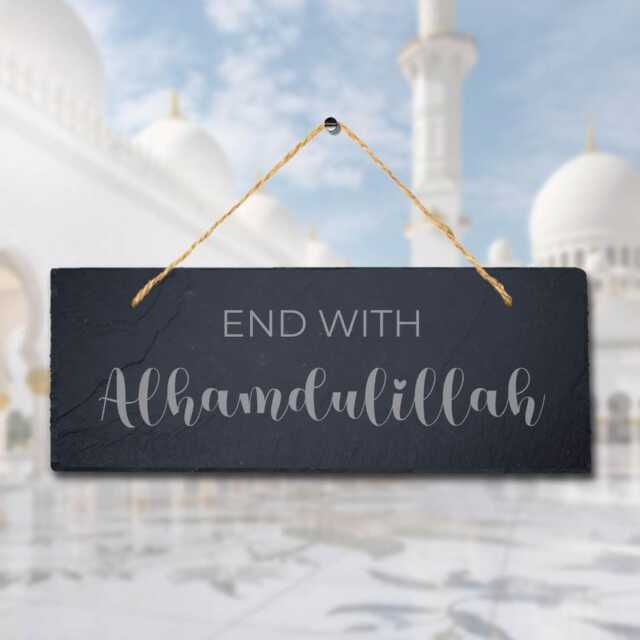 End With Alhumdulillah Laser Engraved Islamic Wall Hanging Slate Plaque Sign - image 1