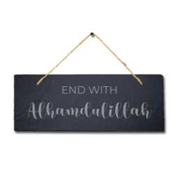 End With Alhumdulillah Laser Engraved Islamic Wall Hanging Slate Plaque Sign - thumbnail 3