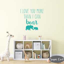 I Love You More Than Can Bear - Vinyl Wall Decal - Home Decor-Bedroom Decor - Farmhouse Decor-Nursery Woodland - thumbnail 2