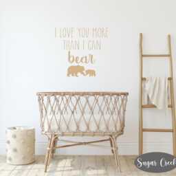I Love You More Than Can Bear - Vinyl Wall Decal - Home Decor-Bedroom Decor - Farmhouse Decor-Nursery Woodland - thumbnail 4