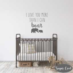 I Love You More Than Can Bear - Vinyl Wall Decal - Home Decor-Bedroom Decor - Farmhouse Decor-Nursery Woodland