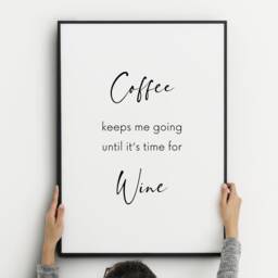 Coffee Keeps Me Going Until It's Time For Wine - Typography Print Kitchen Wall Art Home Office Decor Unframed - thumbnail 1