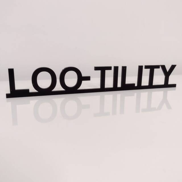 Loo-Tility Lootility Door Sign, Acrylic Topper, Shelf Decor, Frame Art, Wall Novelty Sign Gift For Him Her