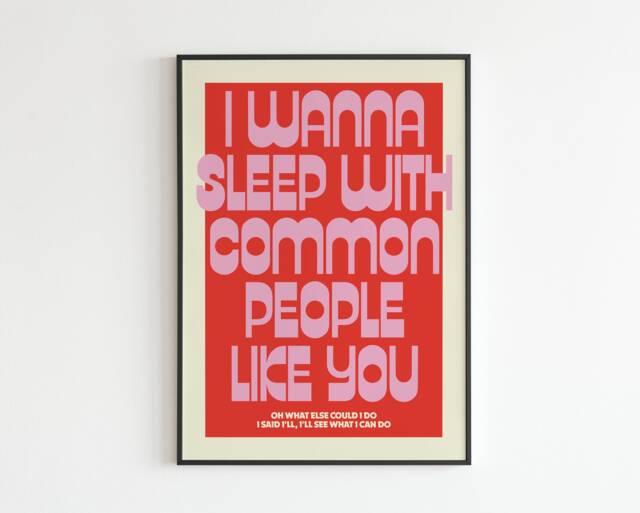 I Wanna Sleep With Common People - Lyrics Music A3 A4 A5 Wall Art Poster Print Gift - image 1