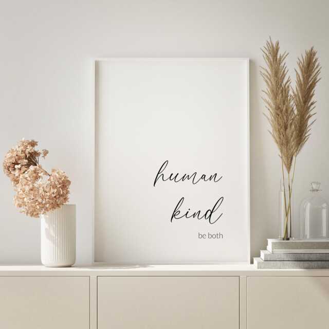 Human Kind, Be Both Quote Print - Inspirational Wall Art Mindful Home Decor Unframed - image 1