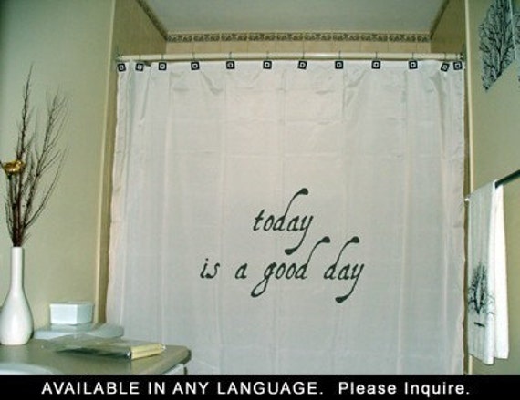 Inspirational Shower Curtain, Today Is A Good Day, Inspiring Quote Bathroom Decor, Motivational Phrase - image 1