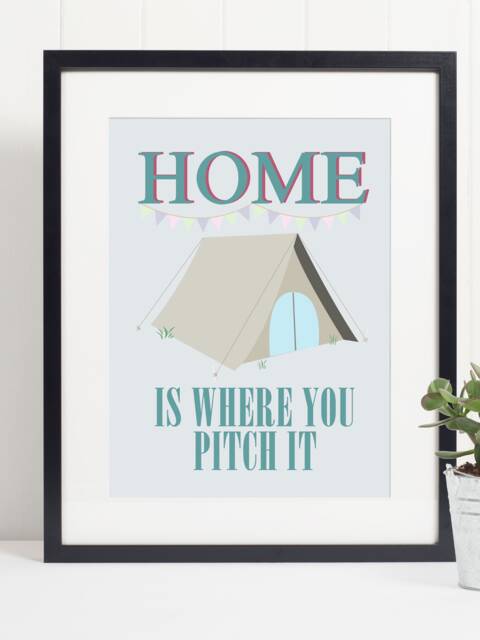 Home Is Where You Pitch It Tent Camping Quote Art Print Poster - Motivational, Inspirational, Wall - image 1
