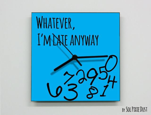 Whatever, I'm Late Anyway/Square Blue - Wall Clock - image 1