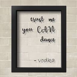 Transparent Trust Me You Can Dance Poster Party Decor Wedding Print Vodka Sign Bar Dancing - thumbnail 2