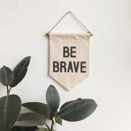 Be Brave Banner, Silkscreen Cotton Wall Hanging, Affirmation Decor - thumbnail 3