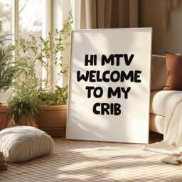 Hi Mtv Welcome To My Crib Print Funny Home Wall Art Decor - thumbnail 1